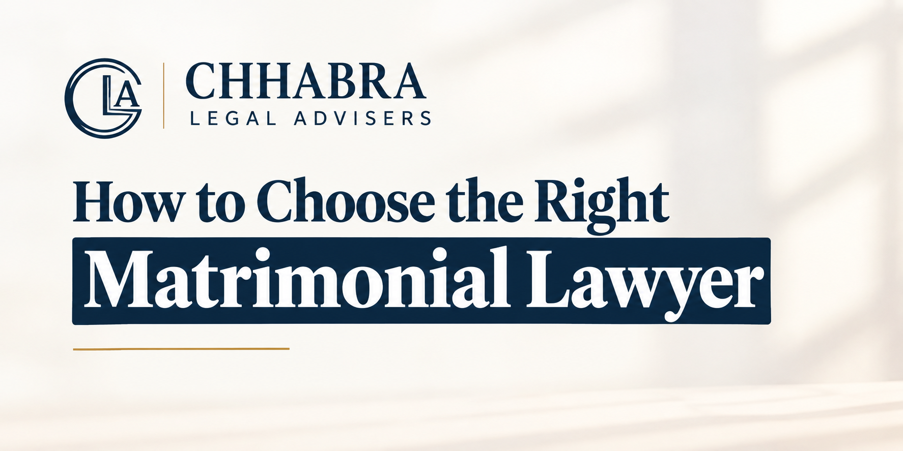 How to Choose the Right Matrimonial Lawyer in Dwarka